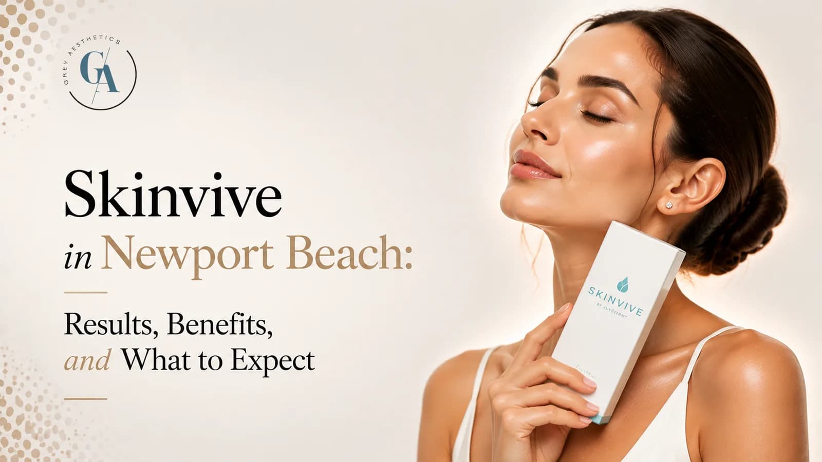 Skinvive in Newport Beach: Results, Benefits, and What to Expect