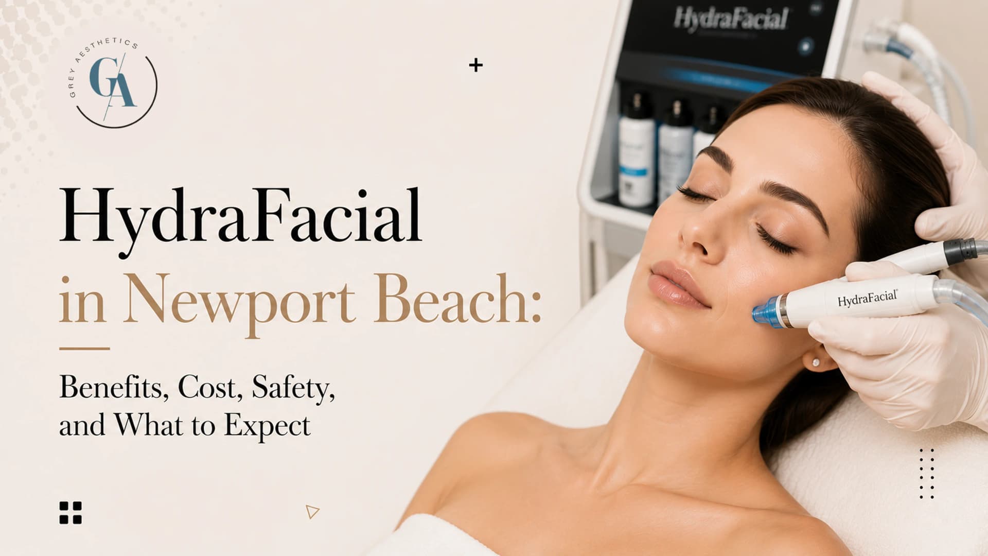 HydraFacial in Newport Beach: Benefits, Safety, and What to Expect